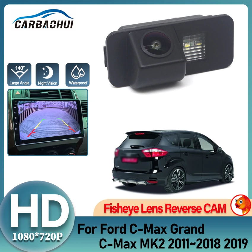 CCD HD Fisheye Lens Rear View Camera For Ford C-Max Grand C-Max MK2 2011 2012 2013 2014 2015 2016 2017 2018 2019 Car Monitor