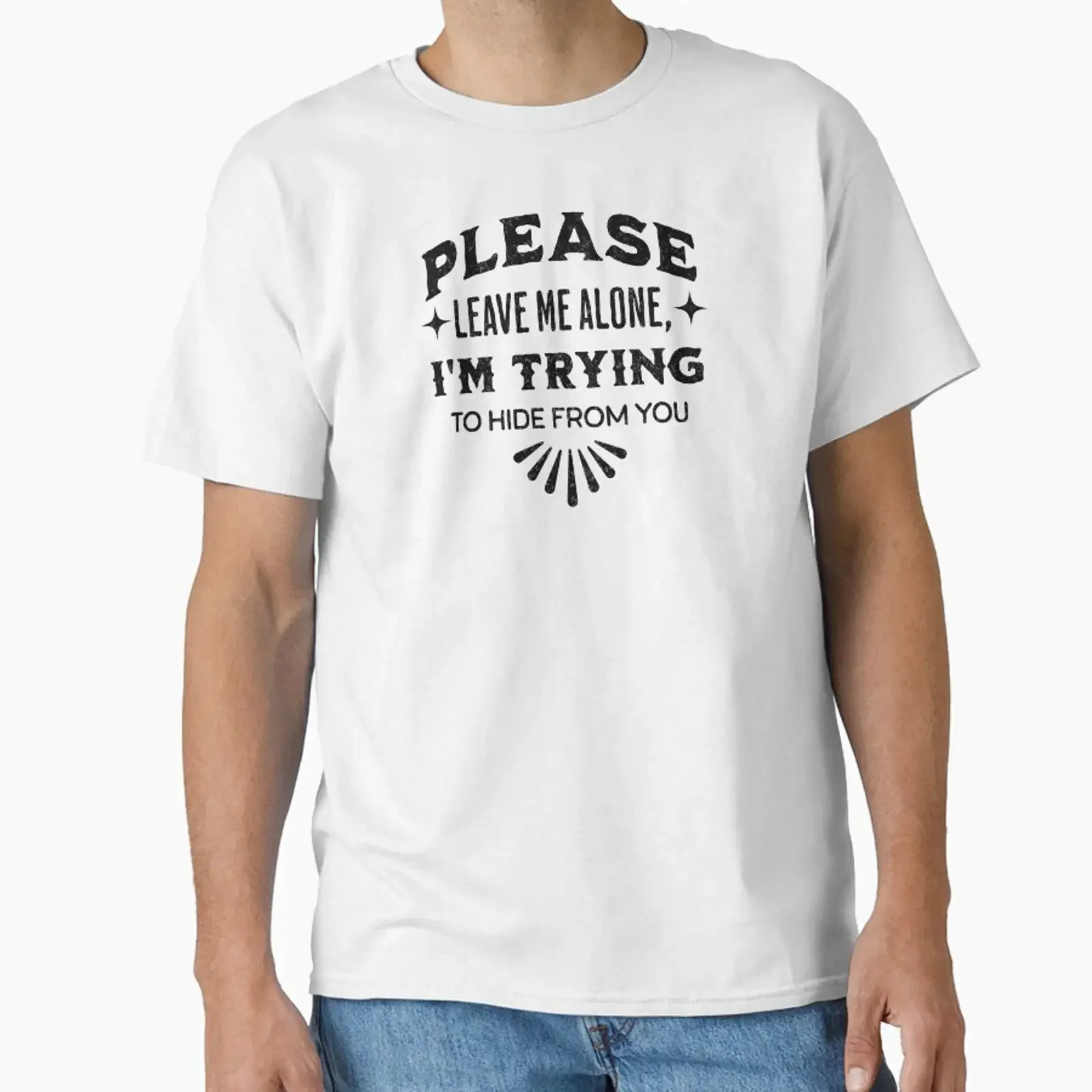 Please Leave Me Alone I'm Trying to Hide From You Classic T Shirt vintage Washed homme Comfortable Soft Versatile fashion