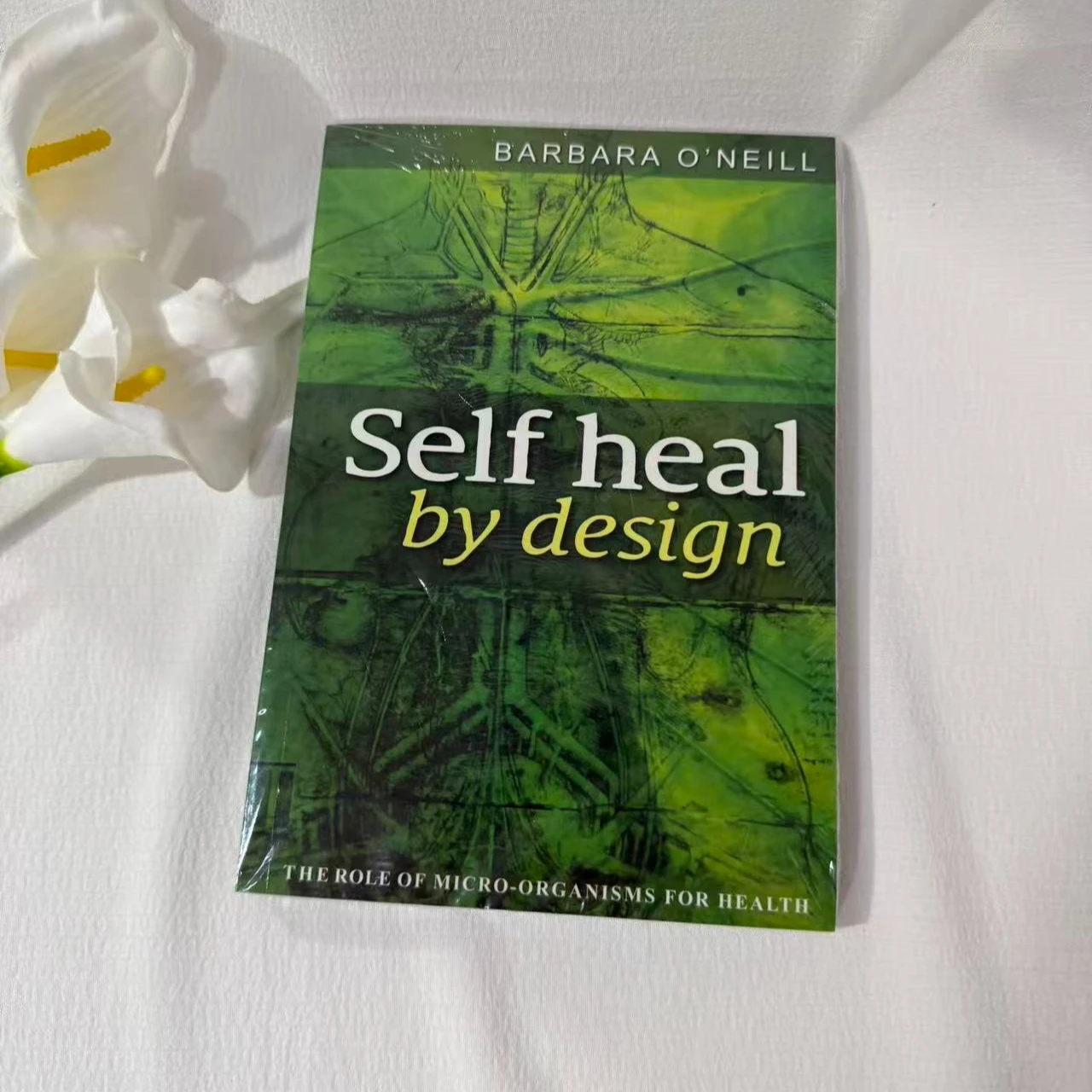

2026 New Self Heal by Design: The Role of Micro-Organisms for Health Book by Barbara O'Neill