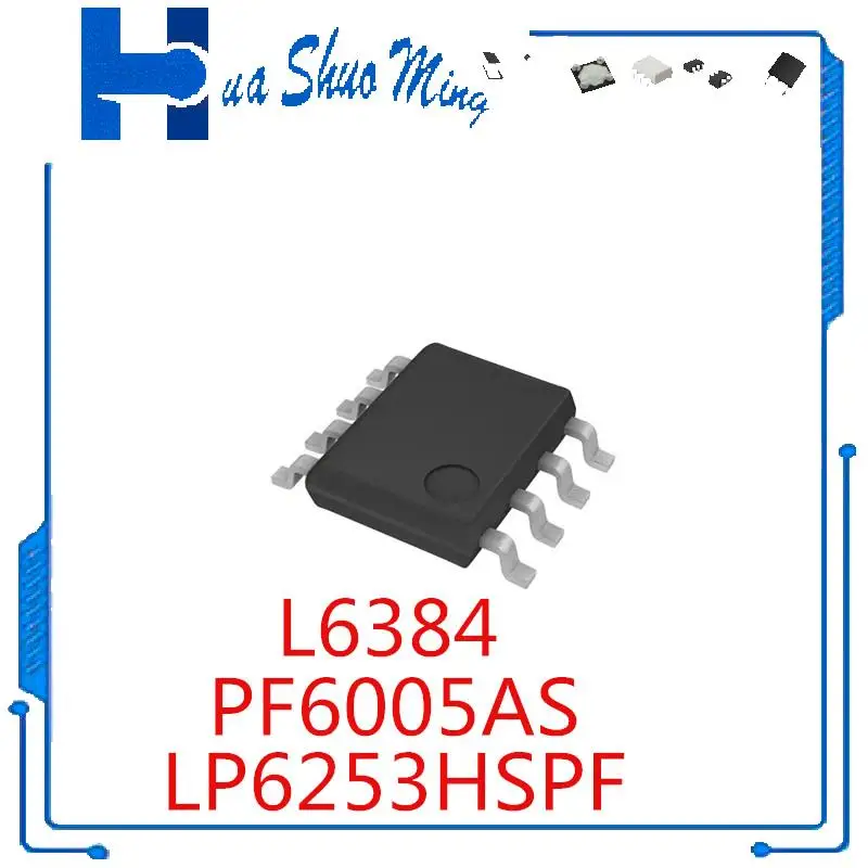 10Pcs/Lot LP6253HSPF LP6253H LP6253  PF6005AS PF6005 6005 L6384 L6384D L6384ED SOP-8