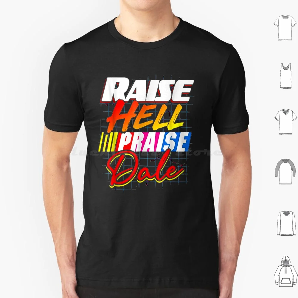 Raise Hell Praise Dale Vintage T Shirt Cotton Men Women DIY Print Raise Hell Praise Dale Vintage Raise Hell Praise Dale Vintage