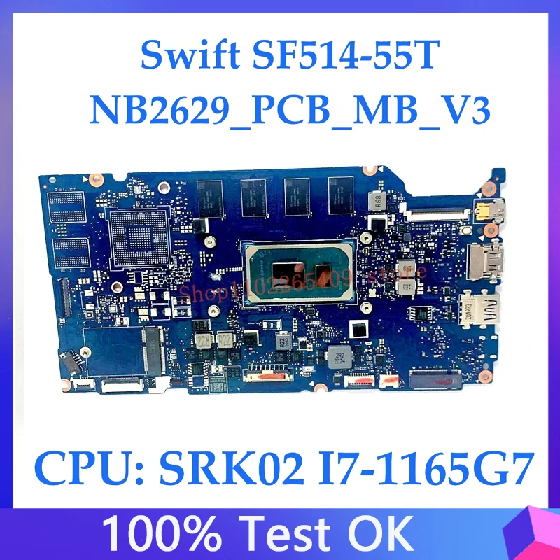 

NB2629_PCB_MB_V3 Mainboard For Acer Swift SF514-55T Laptop Motherboard NBA4J11004/NBHX811004 W/SRK02 I7-1165G7 CPU 16GB 100%Test