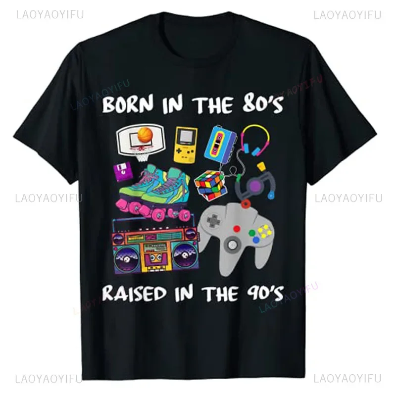 Born in The 80's Raised in The 90's Retro Style Men Cotton Tshirt 80s 90s Graphic Nostalgia Vintage Outfit Party Tops Cotton Tee