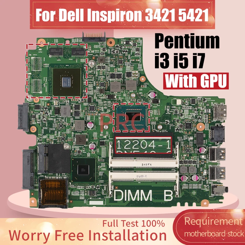 

Материнская плата для ноутбука Dell Inspiron 3421 5421 12204-1 Pentium i3 i5 i7 с процессором GPU материнская плата для ноутбука 100% тест