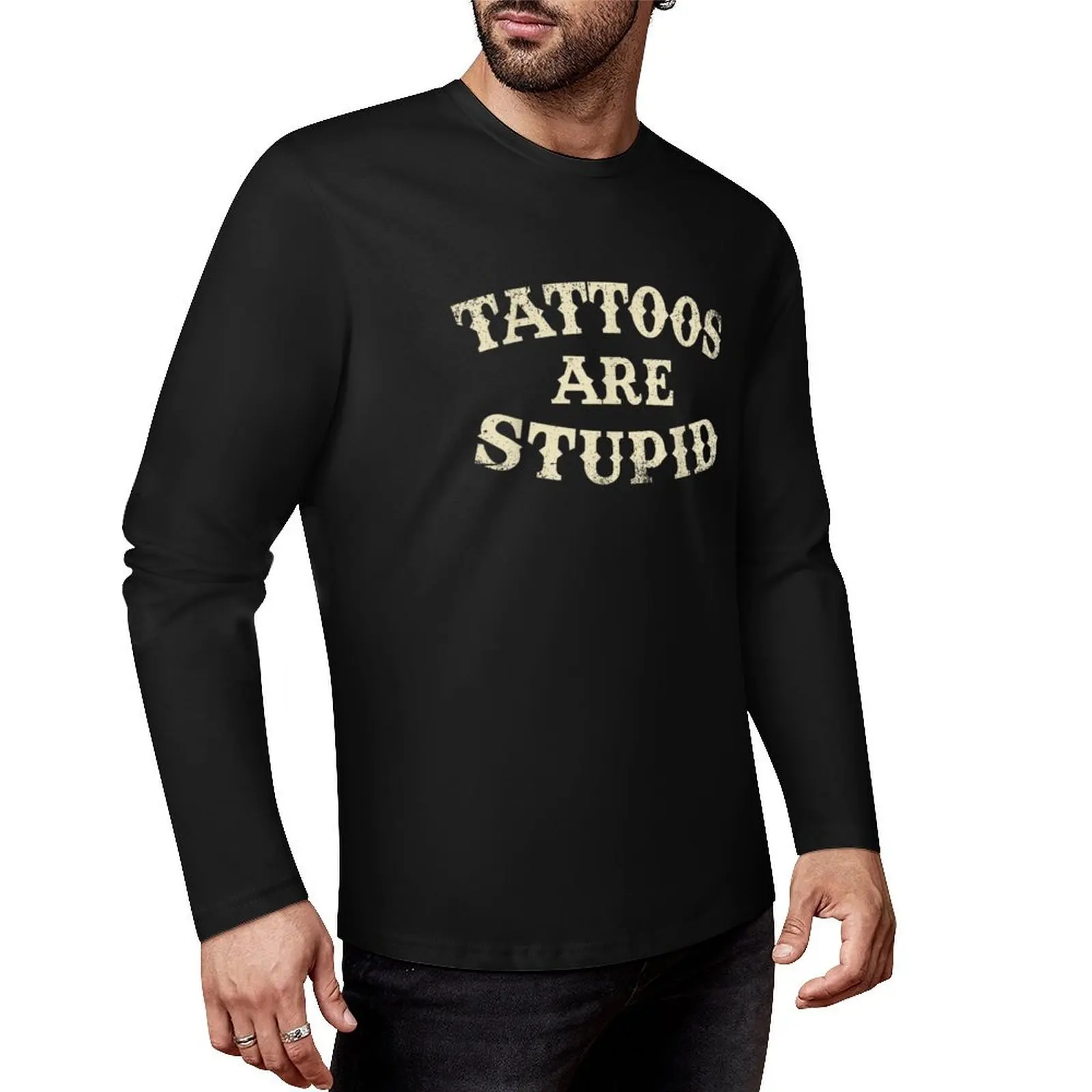 Tattoos Are Stupid Funny Sarcastic Tattoo Long T-Shirt Tee shirt Anime t-shirt mens big and tall t shirts