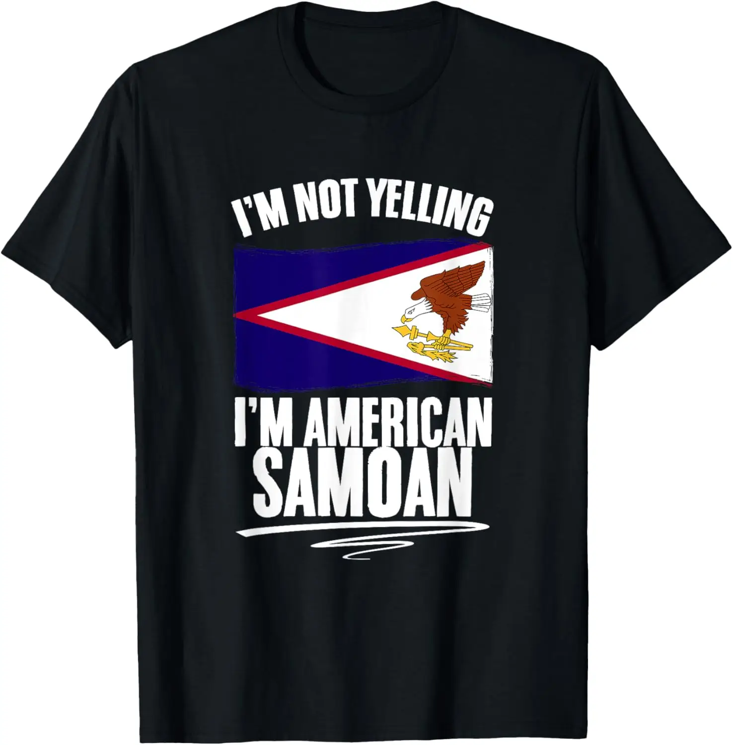 I'm Not Yelling - Polynesian Samoa Pride American Samoan T-Shirt