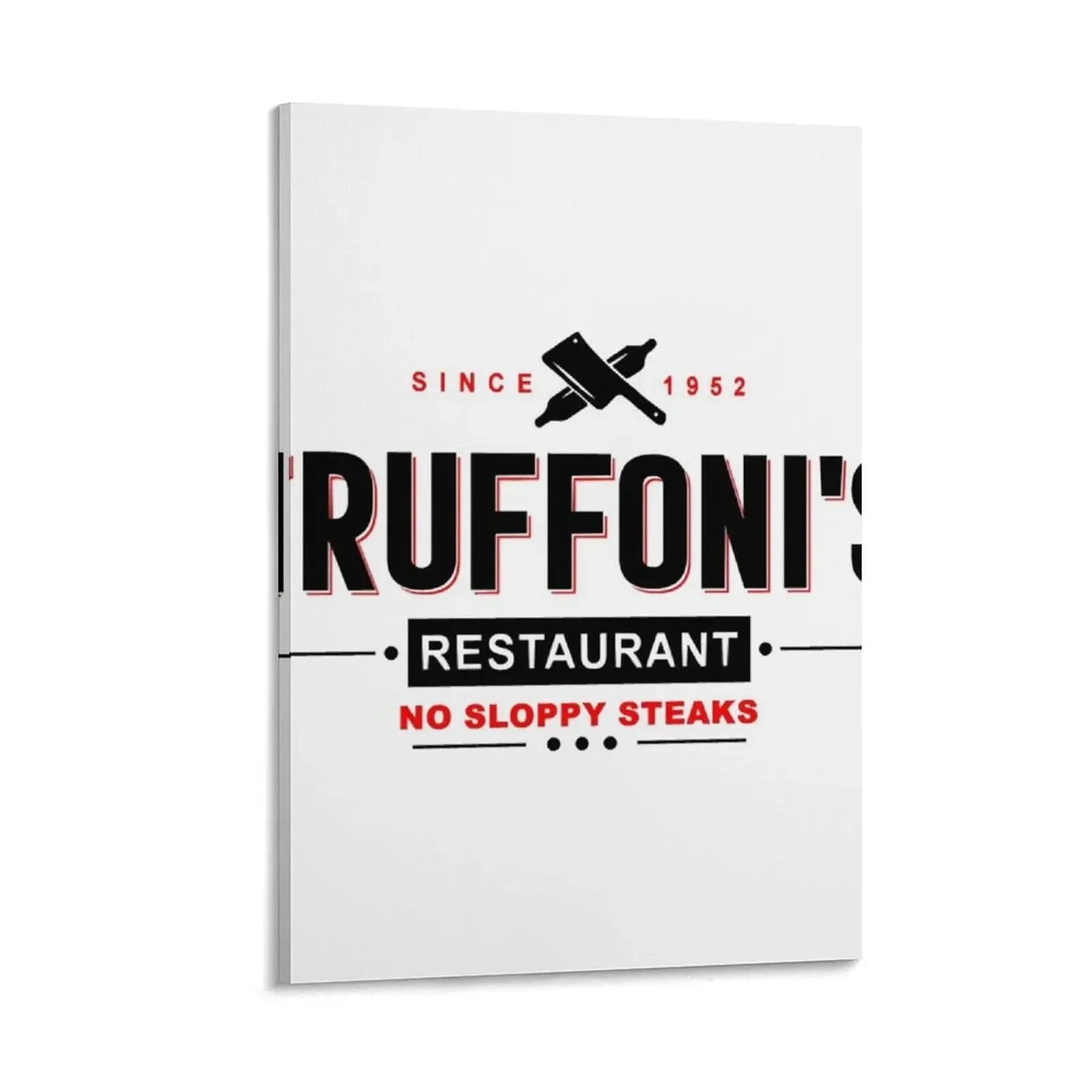

Truffoni_s-Restaurant-No-Sloppy-Steaks-Since-1952-I-think-you-should-Leave Classic T-Shirt Canvas Painting posters for wall