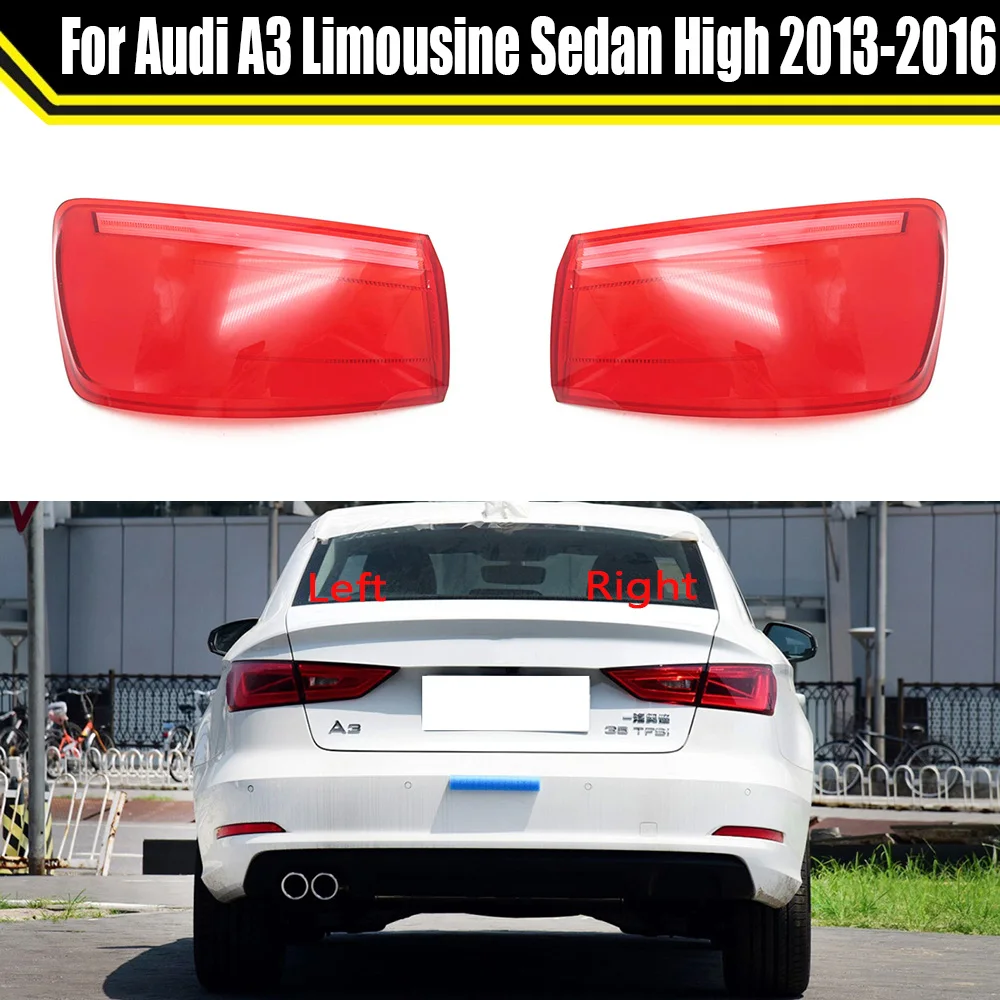 

For Audi A3 Limousine Sedan High 2013-2016 Car Rear Taillight Shell Brake Lights Shell Replace Auto Rear Shell Cover Mask