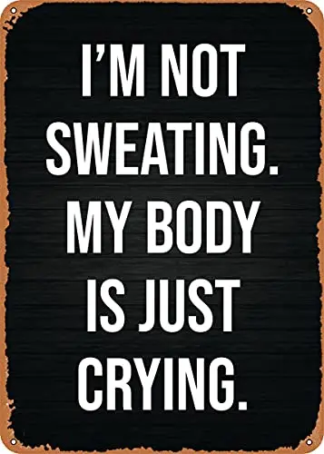 Sweating is My Body Crying Vintage Look Metal Sign Patent Art Prints Retro Gift 8x12 Inch