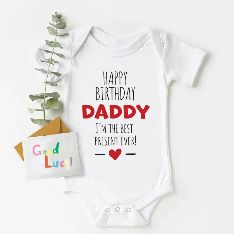 Happy Birthday Daddy I'm The Best Gift Baby Bodysuit Dad Birthday Party Newborn Outfit Short Sleeve Romper Infant Clothes Gift