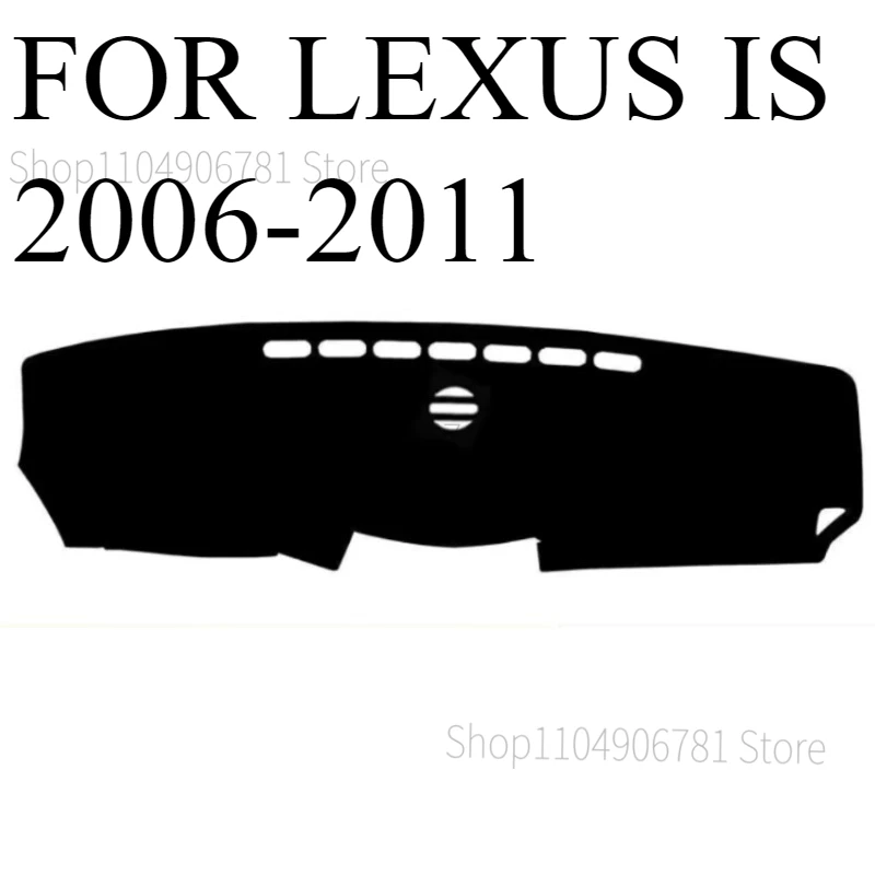 

FOR LEXUS IS 2006-2011 Car Dash Mat Dashmat Dashboard Mat Cover Sun Shade Dash Board Cover Carpet Accessories