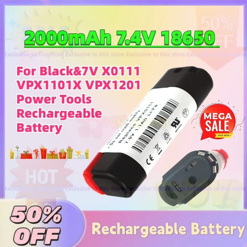 

High-Quality In Stock 2000mAh 7.4V 18650 Li-Ion Battery for Black&7V X0111 VPX1101X VPX1201 Power Tools Rechargeable Battery