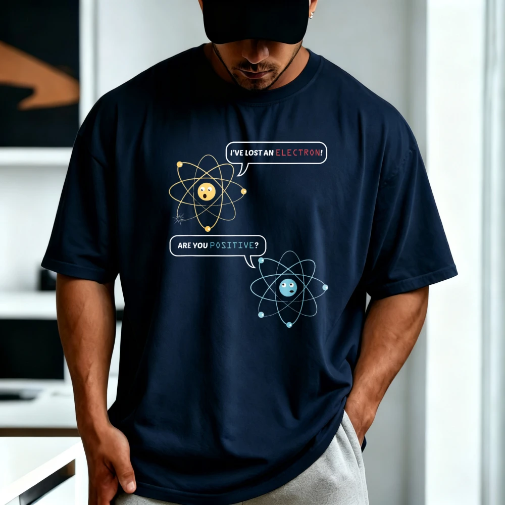 Funny Chemistry Joke T-Shirt I Lost An Electron Are You Positive Science Humor Tshirt Casual Short Sleeve Crewneck Cotton Tees