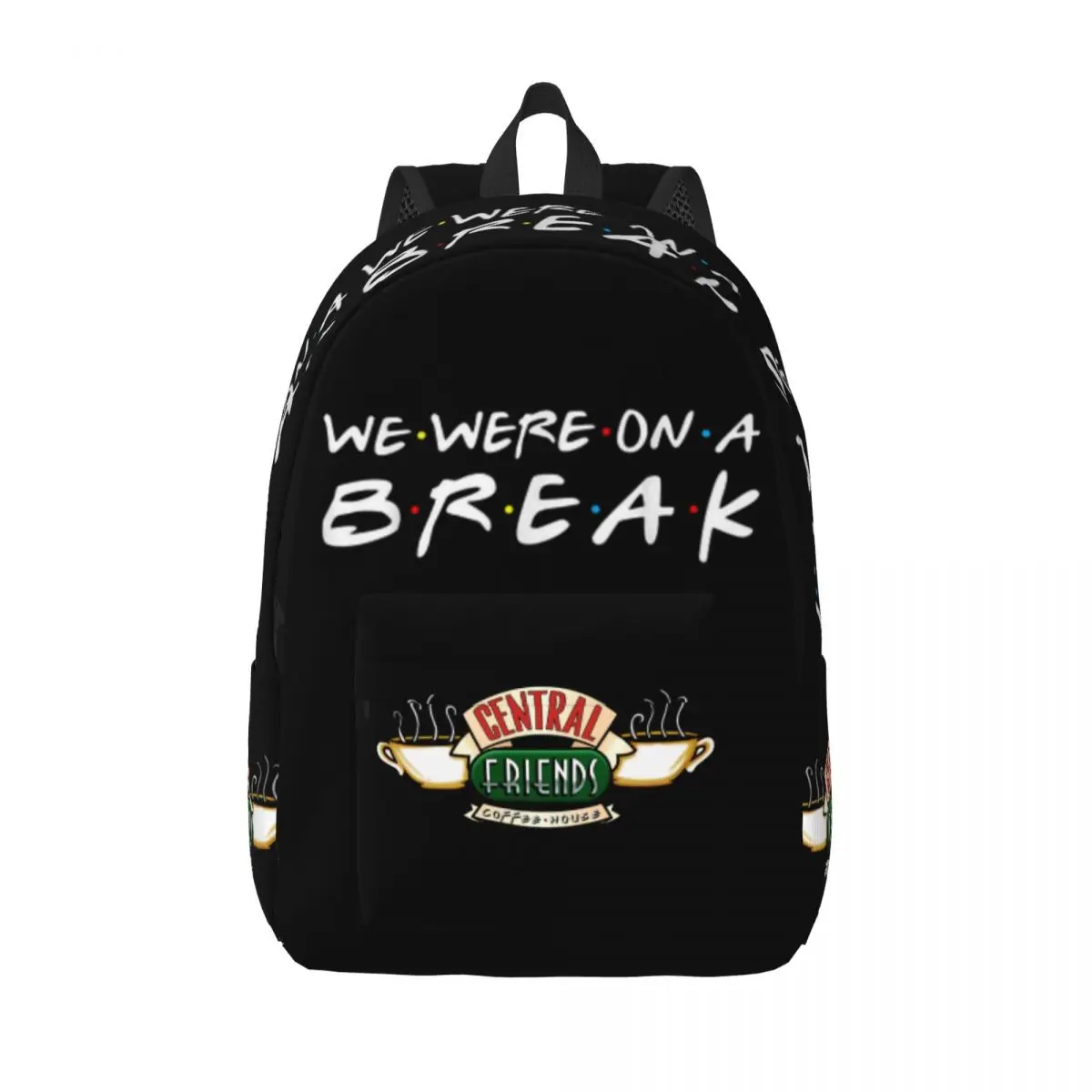 Custom Friends TV Show Quote Canvas Backpack Girls Boys We Were On A Break School Travel Bags Men Bookbag Fits 15 Inch Laptop