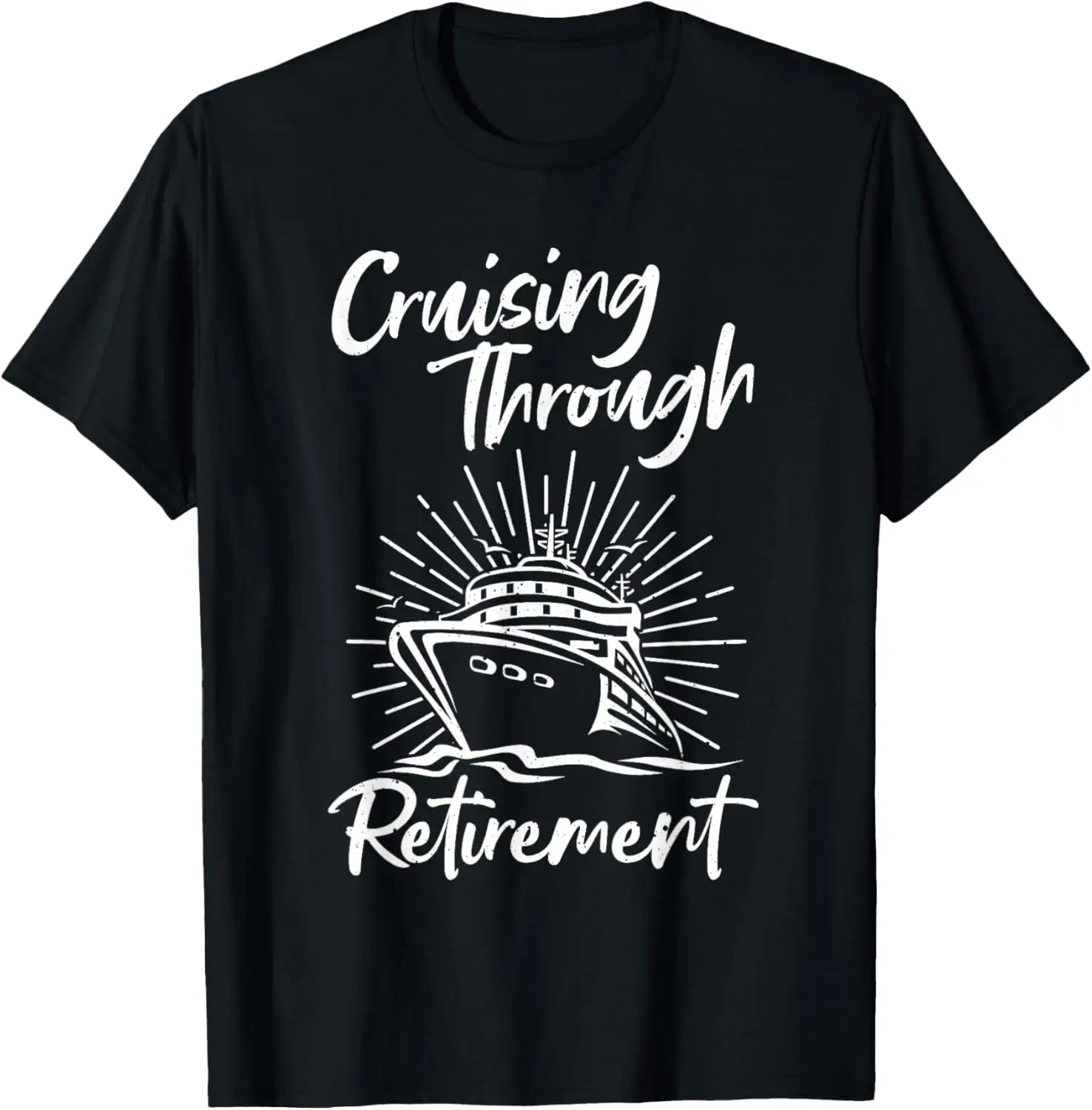 

Funny Cruise For Men Women Cruising Vacation Retirement Idea T-Shirt