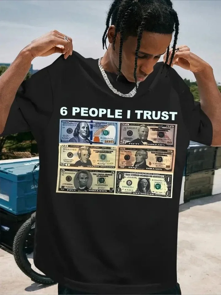 6 People I Trust Funny Money Graphic T-Shirt Dollar Bill Humor Meme Tee Men's Women Top Tee Streetwear Casual Trendy Oversized