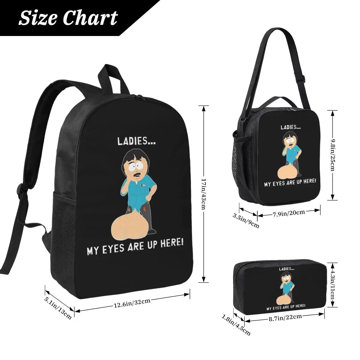 Randy Marsh Ladies My Eyes Are Up Here Backpack  BookBag School Bag Laptop Shoulder Bags 3ps Insulated Lunch Bag Pencil Case