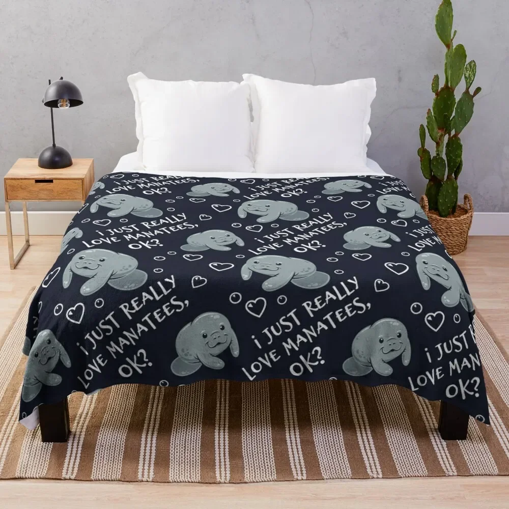 

I Just Really Love Manatees, OK Throw Blanket Hairy christmas decoration Luxury Thicken Plush Blankets