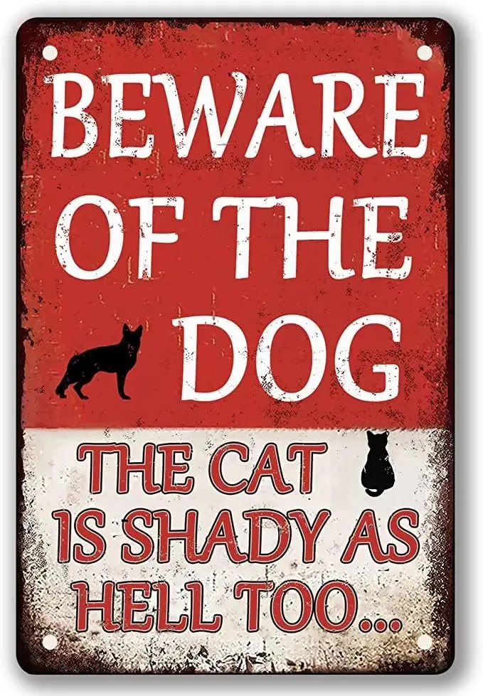 Beware of The Dog The Cat is Shady As Hell Too The Cat is Shady Too Aluminum Signs Funny Tin Sign Metal Art Poster Gift Hom sign