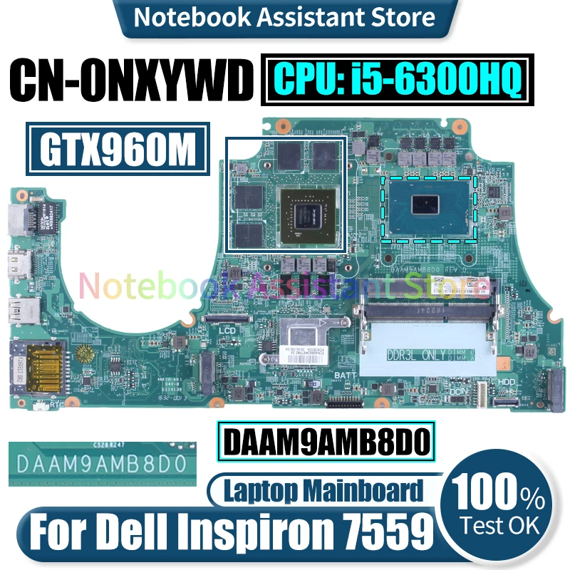 DAAM9AMB8D0 For Dell Inspiron 7559 Laptop Mainboard CN-0NXYWD SR2FP i5-6300HQ N16P-GX-A2 GTX960M Notebook Motherboard Tested