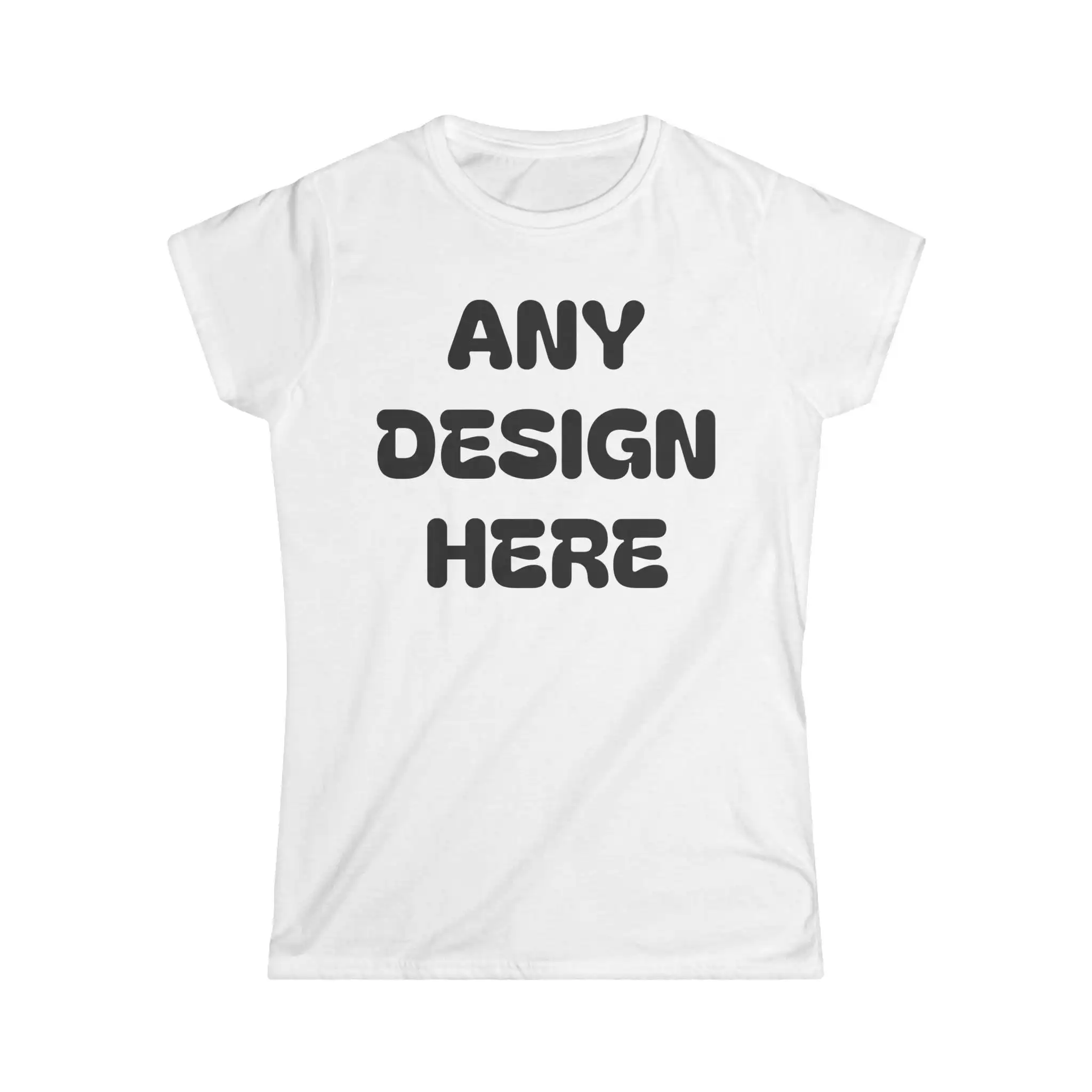 ANY of My Designs on A Women's Cut Softstyle T-Shirt Flattering Ladies' Shirt Semi-Fitted Tee Upgrade To Tshirt for Woman