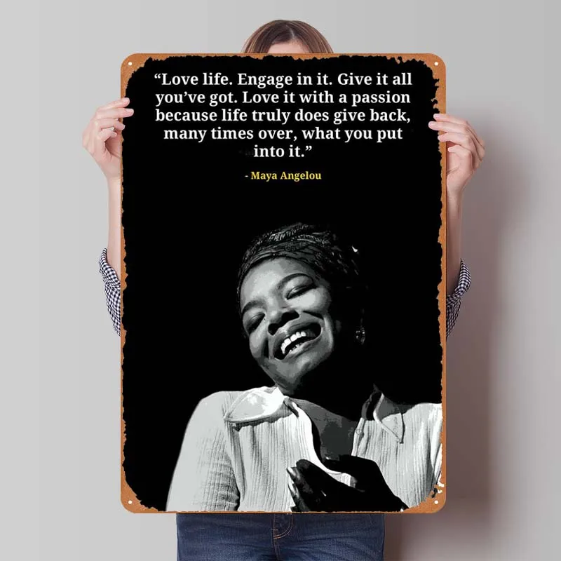 Maya Angelou Quotes Sign Inspirational Metal Poster Art of Murals Vintege Metal Sign Plaque for Wall Decoration Decor for Room