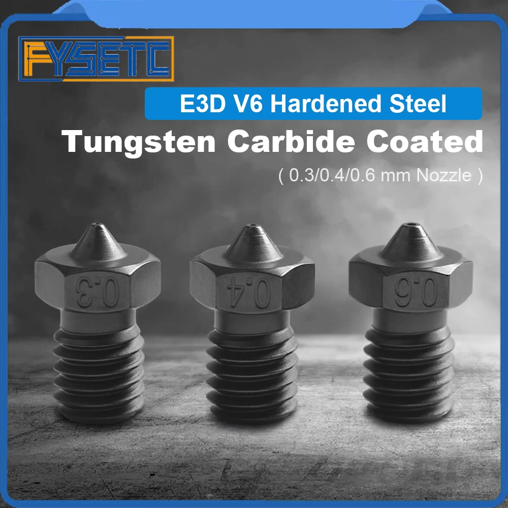 FYSETC E3D V6 Hardened Steel Tungsten Carbide Coated Nozzles High Temperature Resistance and High Quality 3d Printer Parts