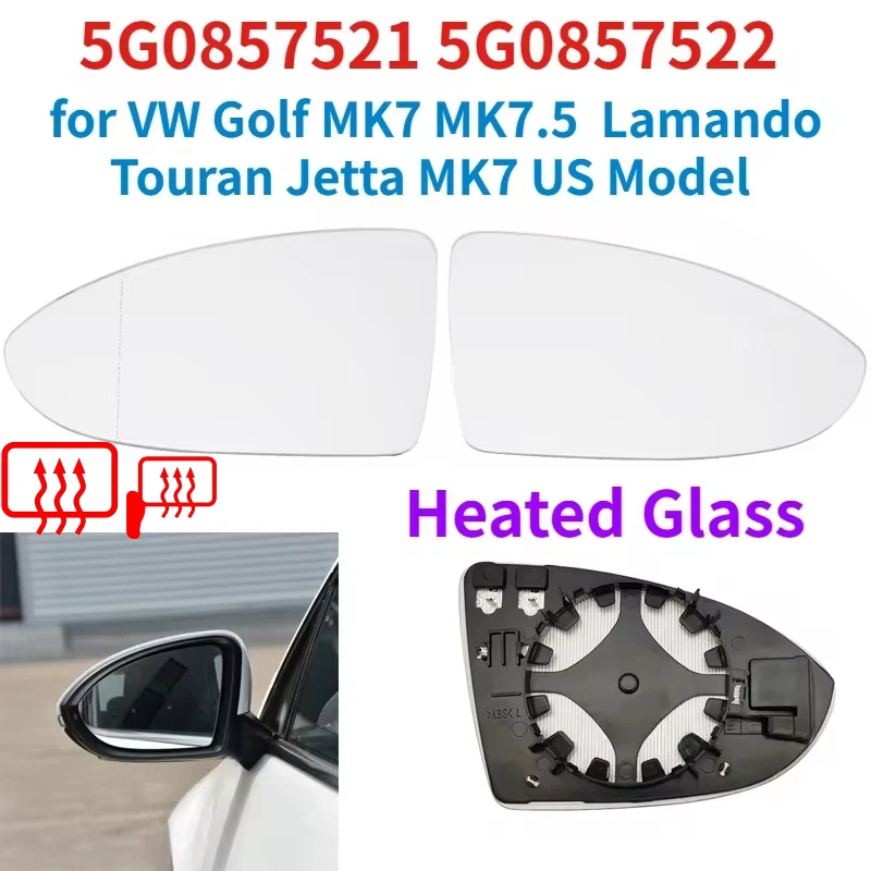 

5G0857521 5G0857522 for VW Golf MK7 MK7.5 Lamando Touran Jetta MK7 US Model Reversing Rear View Lenses Heated Glass Left Right