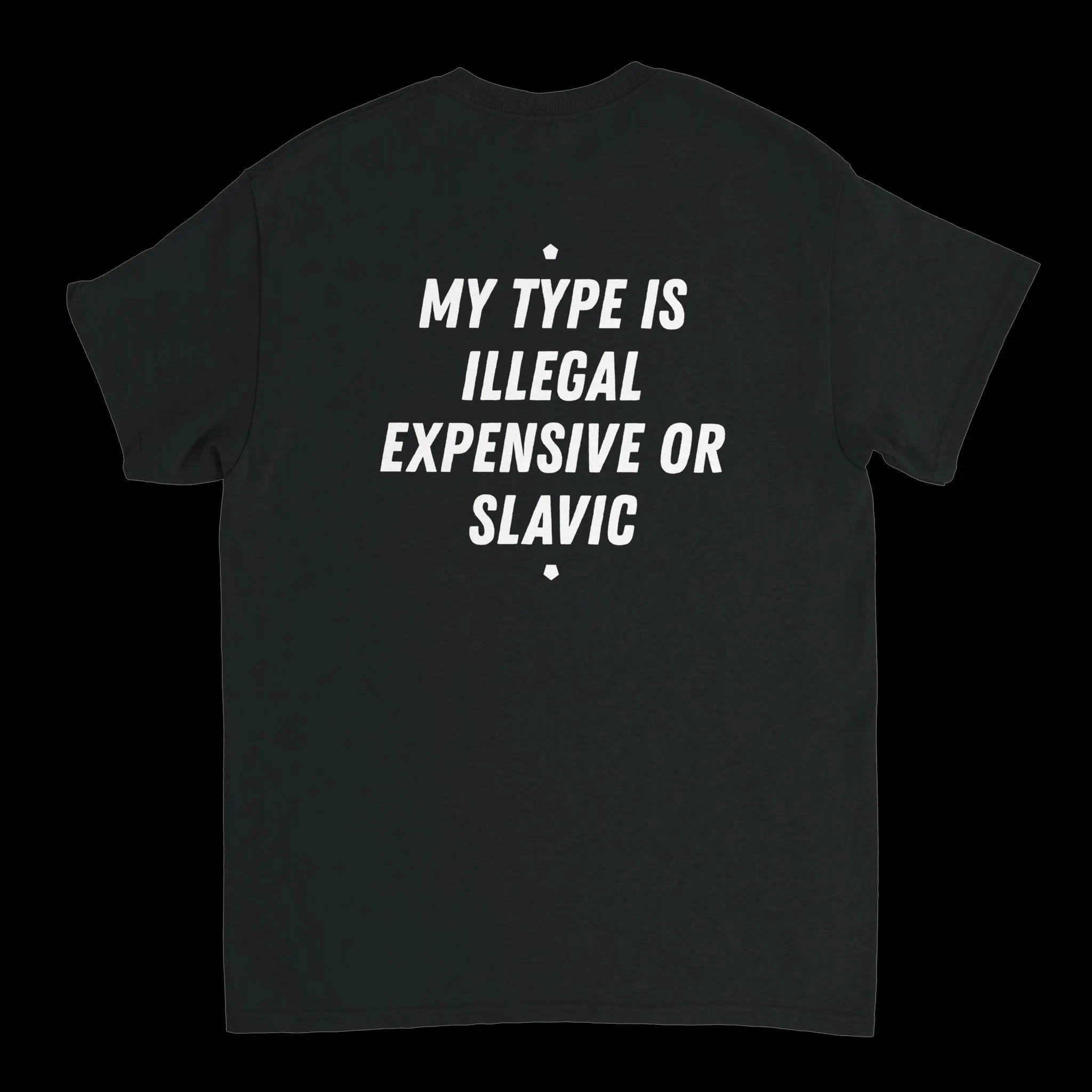 Men's Fashion Trend T-Shirt High Quality Comfortable and Casual My Type Is Illegally Expensive or Slavic T-shirt Statement Shirt