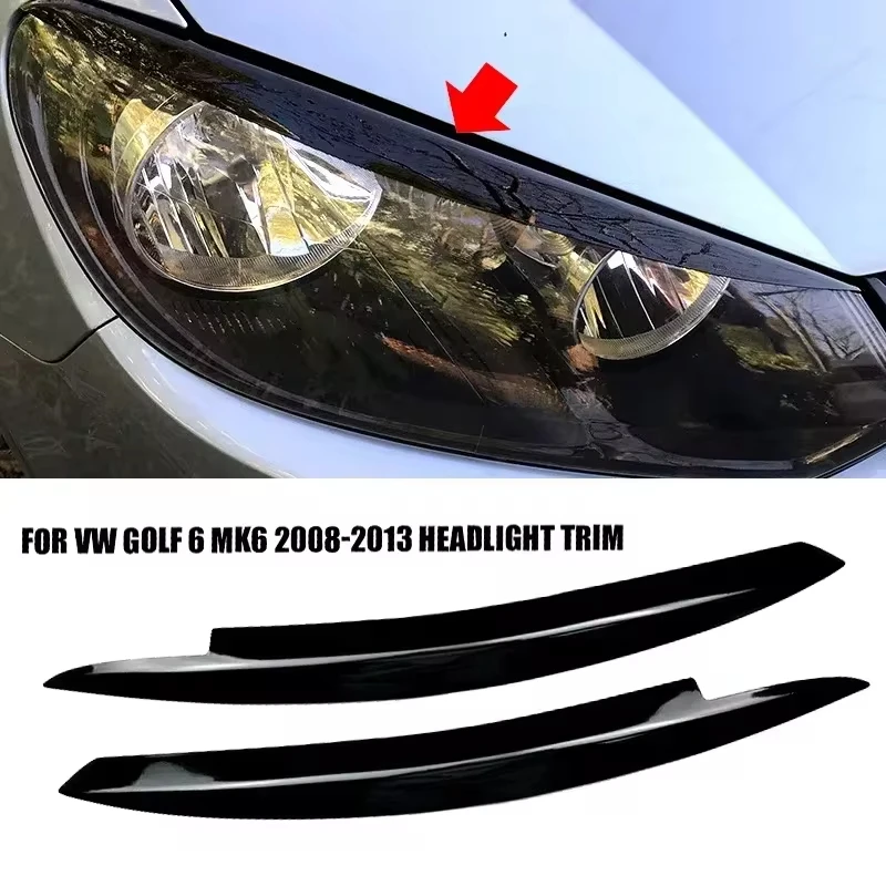 

Fit for VW Golf 6 MK6 GTI GTR 2008-2013 Car Accessories Black Headlight Eyebrow Eyelid Cover Decorative Trim