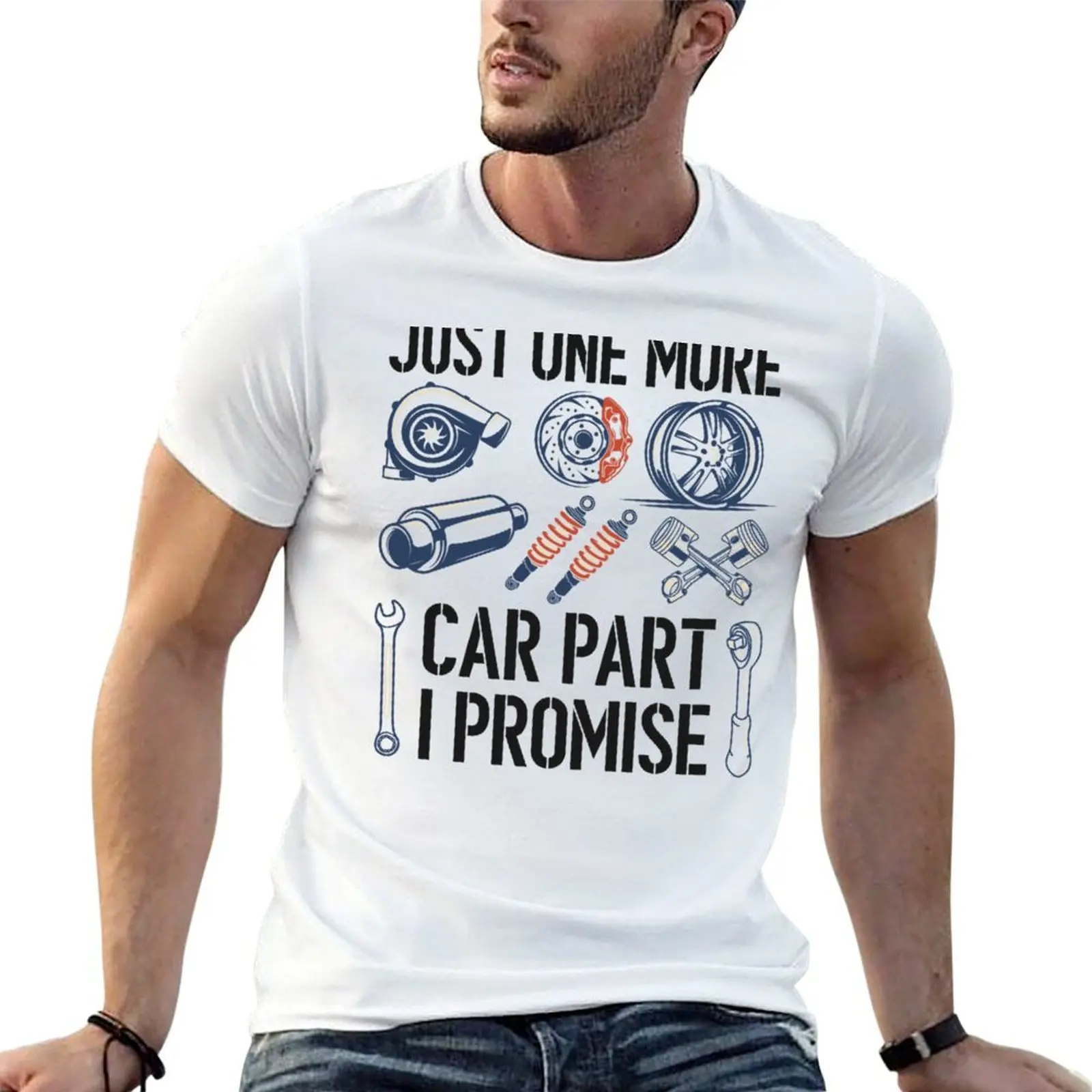 

Just One More Car Part I Promise T-Shirt mens graphic t shirts t shirts for man graphic vintage anime tshirt T-Shirt