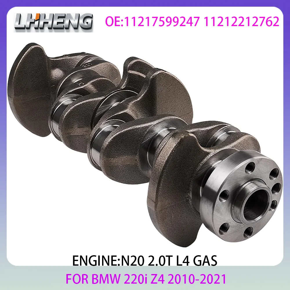 N20 Engine crankshaft For BMW 125i 220i 320i 420i 520i X1 X3 X4 X5 Z4 E89 F20 F21 F22 F23 2.0L 2.0 L T L4 GAS 10-21 11217599247