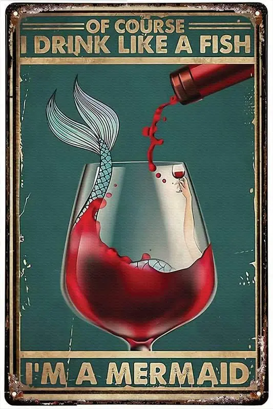Tin Signs Wall Decor Mermaid Wine Of Course I Drink Like A Fish Posters Tin Sign Metal Art Holiday Decoration Outdoor Indoo sign