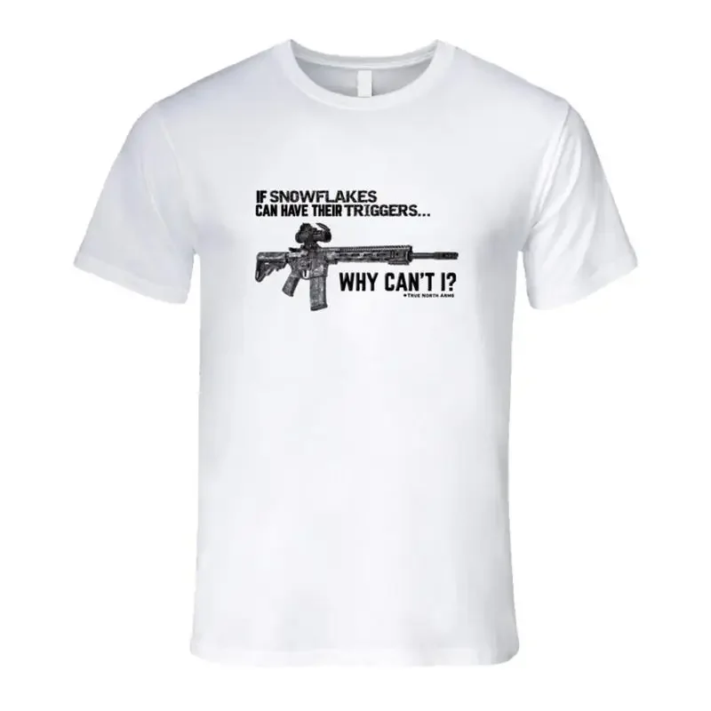 If Snowflakes Can Have Their Triggers, Why Can't I? T Shirt