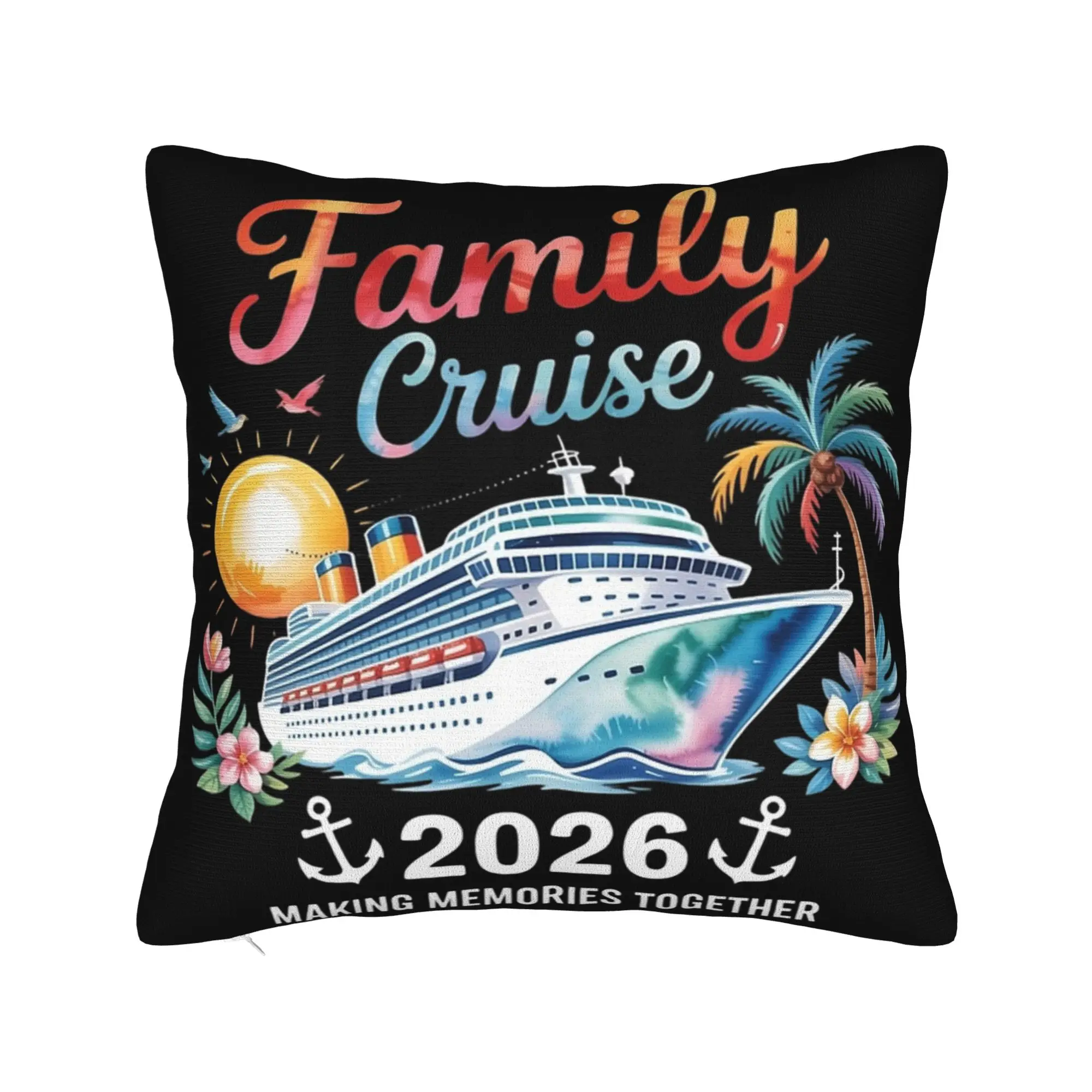 Decorative Pillowcase Family Cruise 2026  Stuff Seat Making Memories Together Pillow Case Cover Square Multi-Size