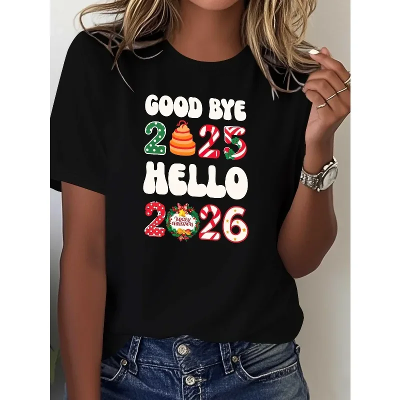 Ladies 2026 New Year and Christmas Printed T-shirt Top Goodbye 2025 Hello 2026 Creative Summer Harajuku Women Clothing