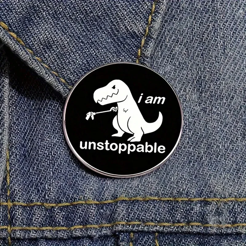 I Am Unstoppable Dinosaur Brooch Fashion Round Glass Dome Metal Pins Badge For Men Women Boys Girls