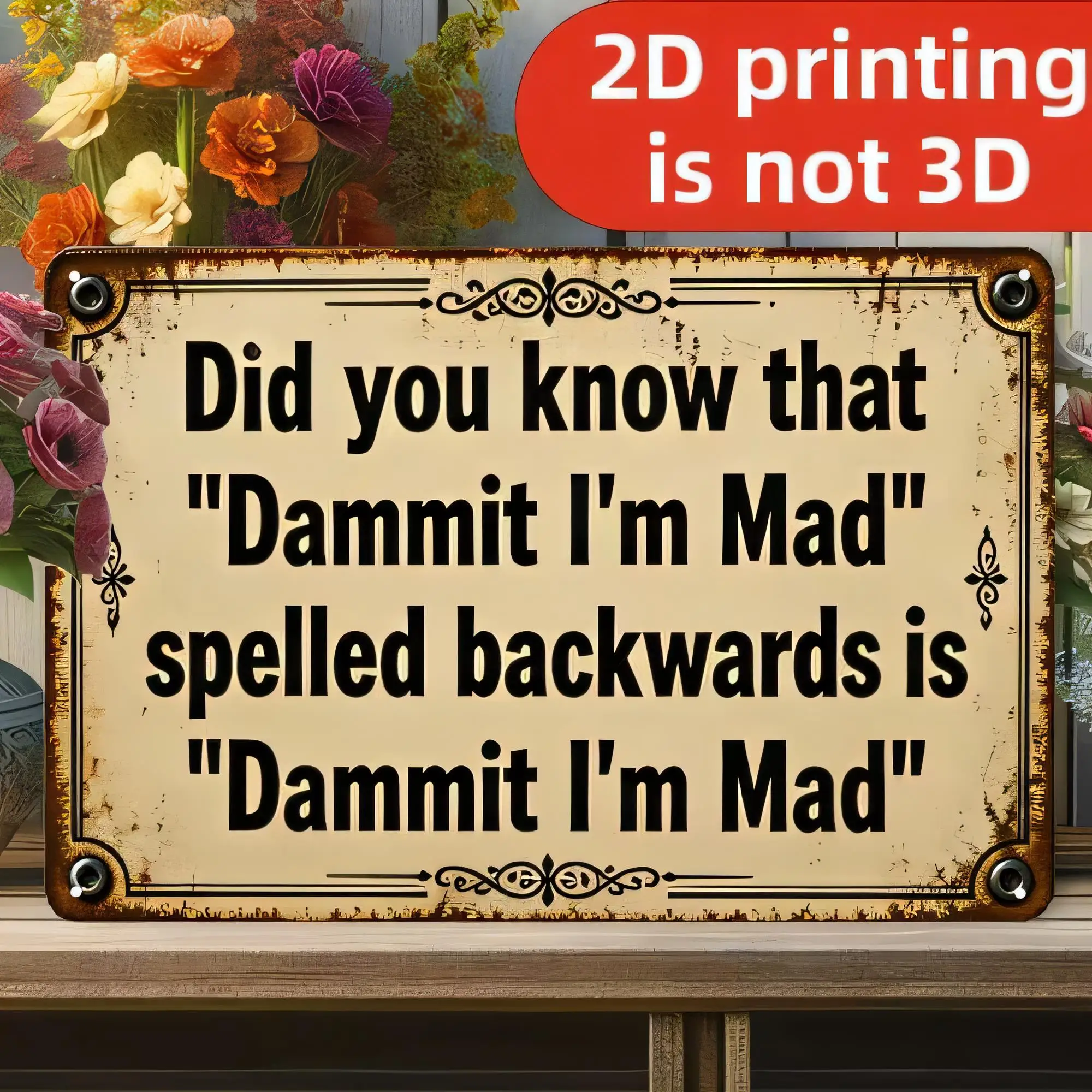 Tin Sign “Did you know that ‘Dammit I’m Mad’ spelled backwards is ‘Dammit I’m Mad’” Funny Retro Metal Poster 2D Print Not 3D Vin