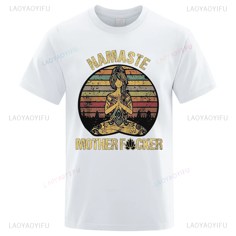 Vintage Namaste Mother Explicit Funny T-shirt Men Lady Loose Short Sleeves Clothing Streetwear New Arrival Aesthetic Tees Tops