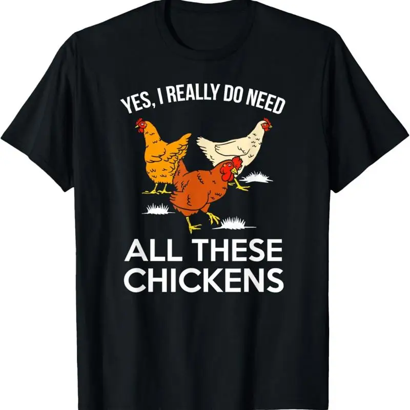 

Funny Farmer Yes I Really Do Need All These Chickens T Shirt