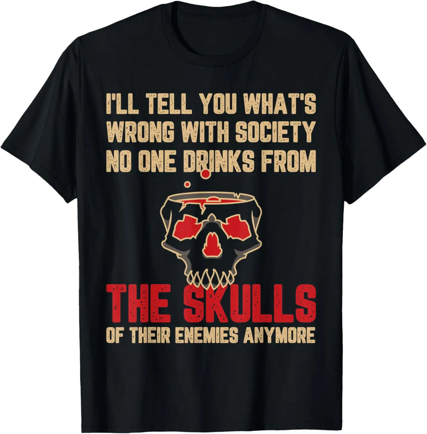 Wrong Society | Drink From The Skull Of Your Enemies Gothic T-Shirt