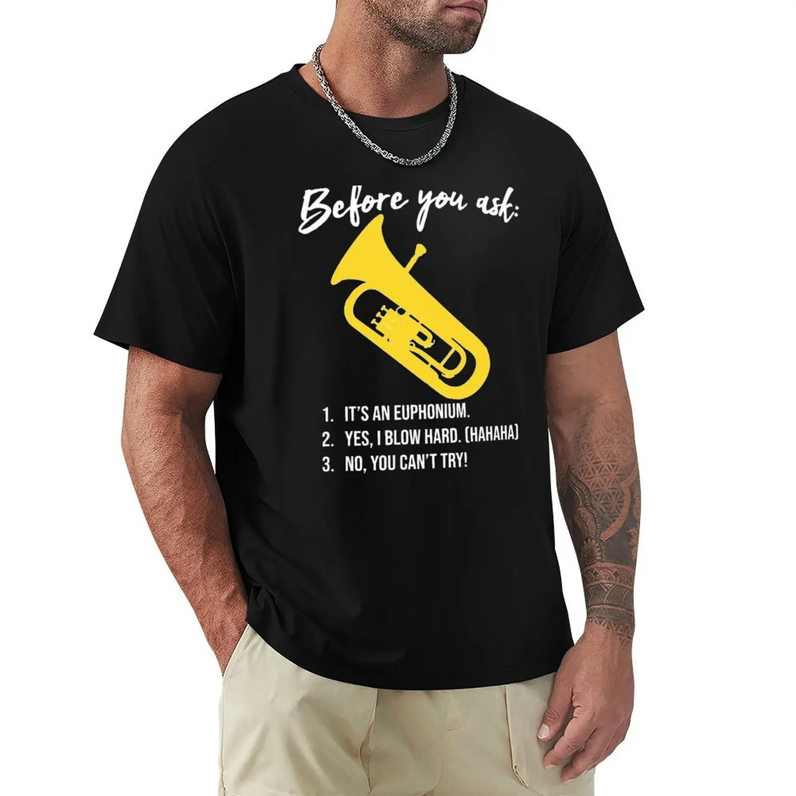 Euphonium - Before you ask... - funny Euphonium/ Baritone gift idea T-shirt plus sizes new edition plus size tops men clothings