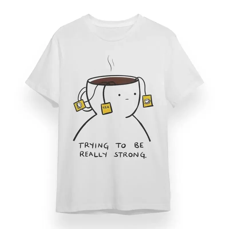Women'S T Shirt With Tea Trying To Be Strong White Cotton