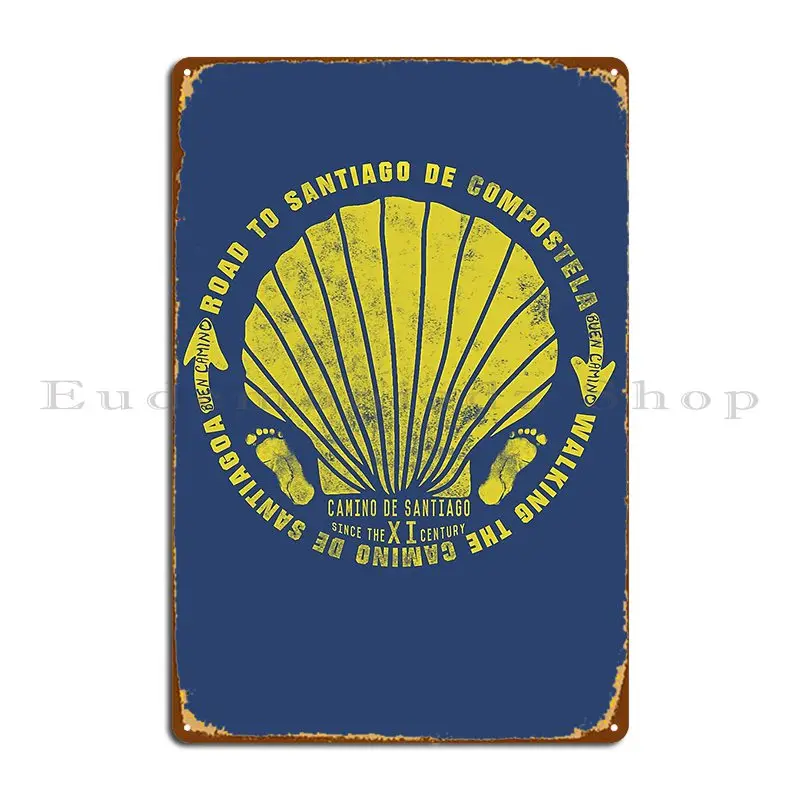 The Camino De Santiago The Way Of Saint James Retro T Shirt Metal Sign Poster Pub Club Cave Iron Cinema Tin Sign Poster