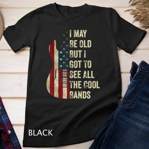 I May Be Old But I Got To See All The Cool Bands, Guitar Unisex T-shirt