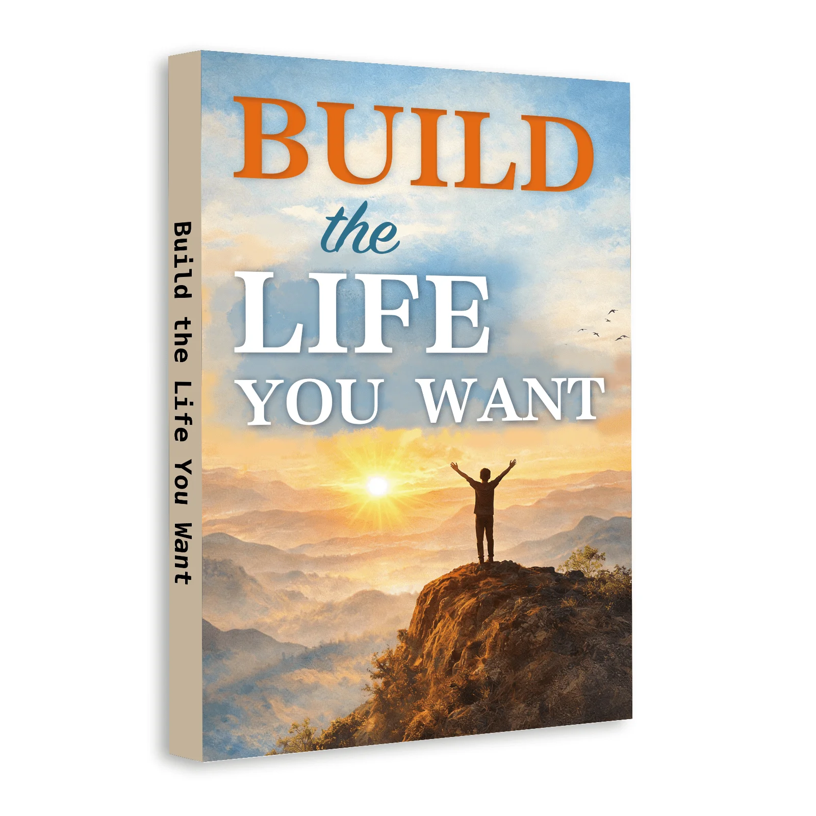 Build the Life You Want: Personal Growth and Motivation Book for Confidence, Resilience, Better Habits, Emotional Strength