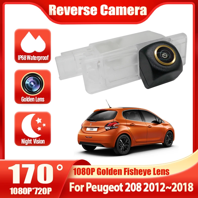 HD 1920*1080P Fisheye Lens Rear View Camera For Peugeot 208 2012 2013 2014 2015 2016 2017 2018 Car Reverse Parking Accessories