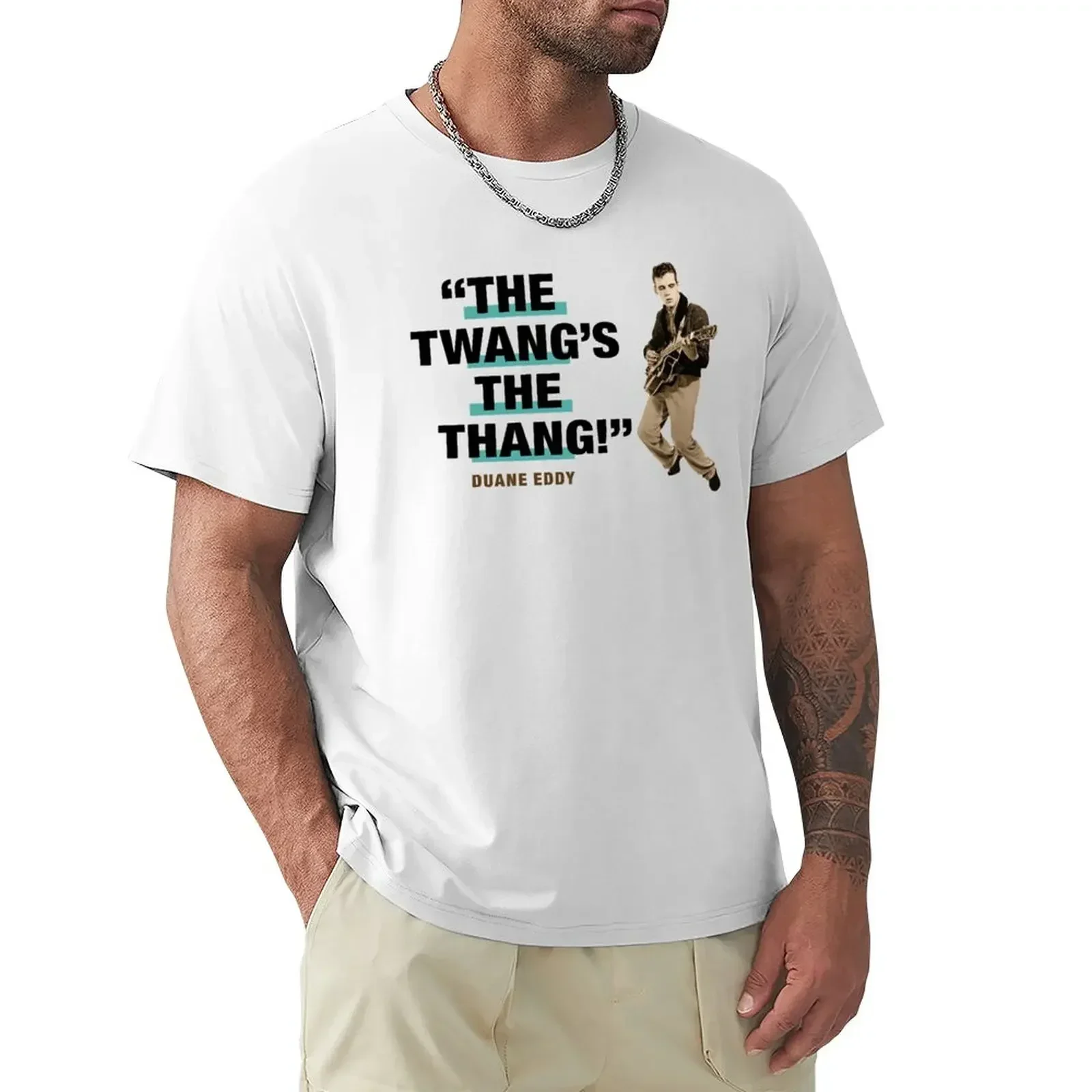 Blouse Boys Whites T Shirt Men Duane Eddy Quote:The Twang's The Thang! T-Shirt Oversized Graphic Summer Style Cotton New Tees