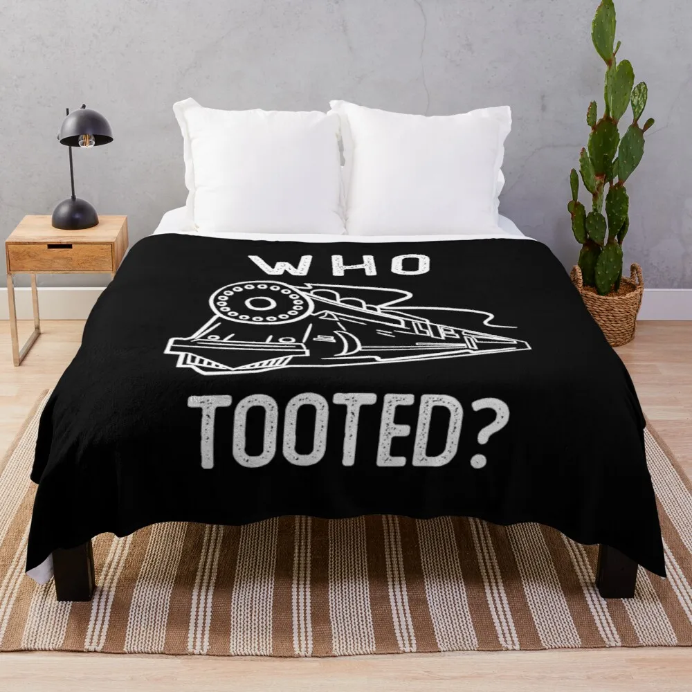 

Who Tooted - Funny Train Lovers & Railroad Gift Throw Blanket For Sofa Cute Blanket