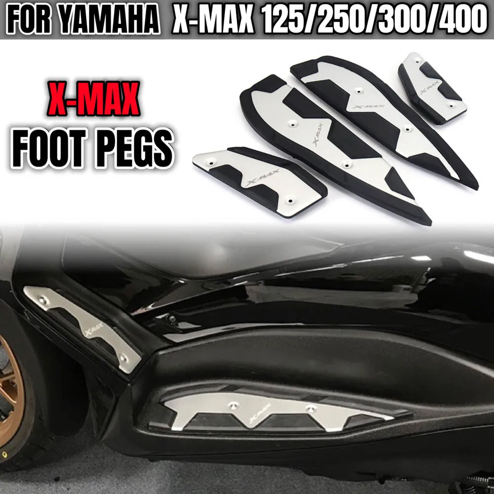 For YAMAHA XMAX X-max 400 300 250 125 Xmax125 Xmax250 Xmax300 Xmax400 Motorcycle Foot Pegs Pad Pedal Rests Footpegs Footrest